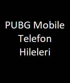 Pubg Mobile Telefon Hileleri
